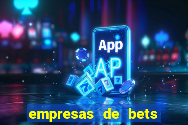 empresas de bets no brasil