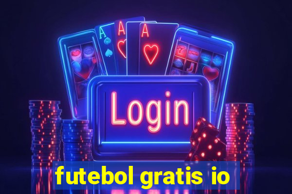 futebol gratis io