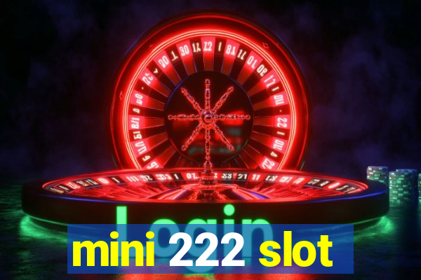 mini 222 slot