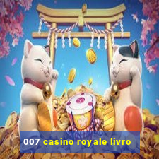 007 casino royale livro