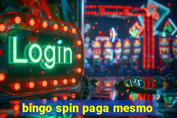 bingo spin paga mesmo