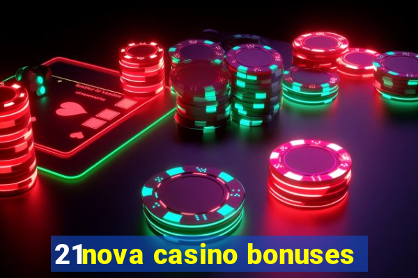 21nova casino bonuses