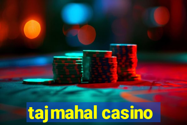 tajmahal casino