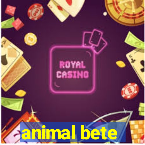 animal bete