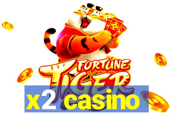 x2 casino