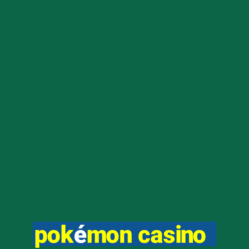 pokémon casino