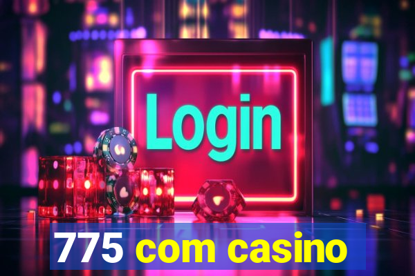 775 com casino