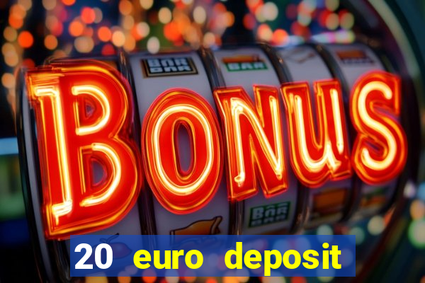 20 euro deposit casino ireland