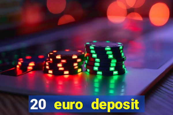 20 euro deposit casino ireland