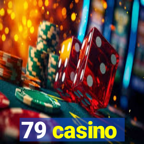 79 casino