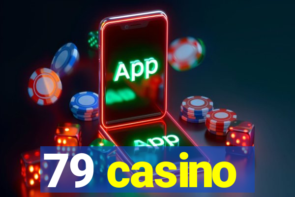 79 casino