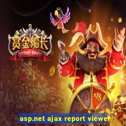 asp.net ajax report viewer