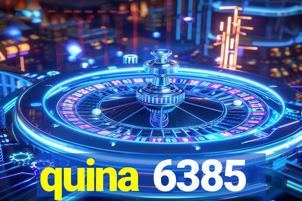 quina 6385