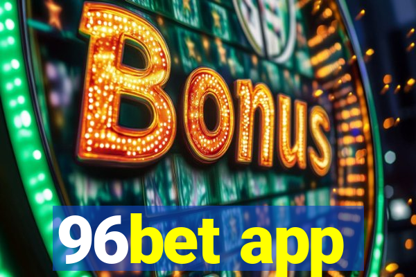 96bet app