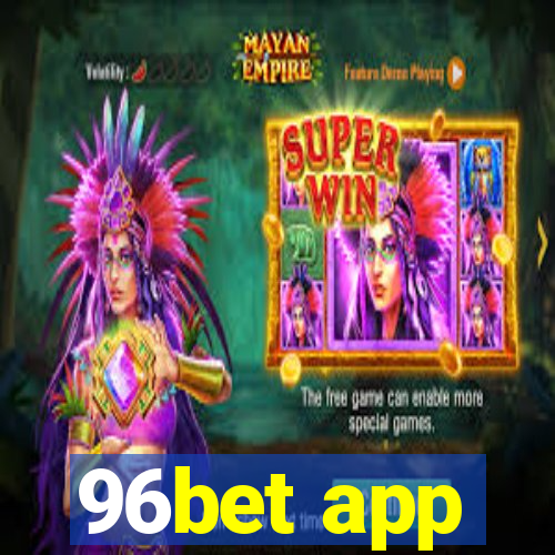 96bet app