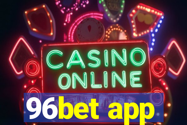 96bet app