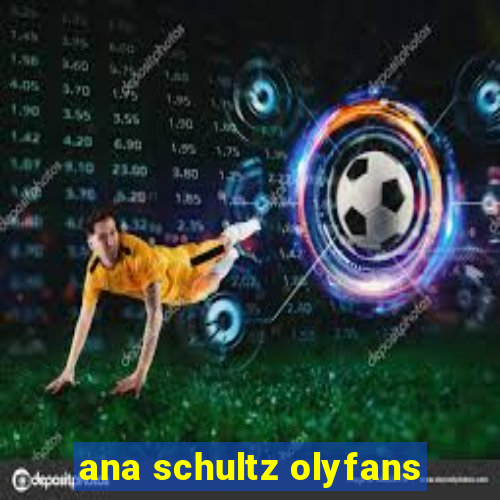 ana schultz olyfans