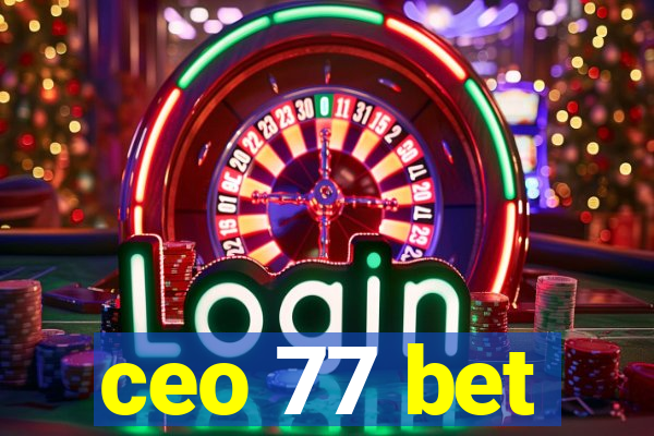 ceo 77 bet