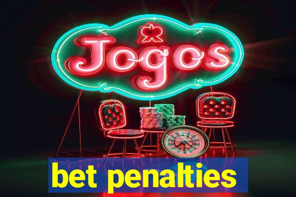 bet penalties