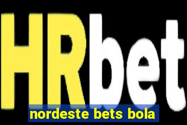 nordeste bets bola