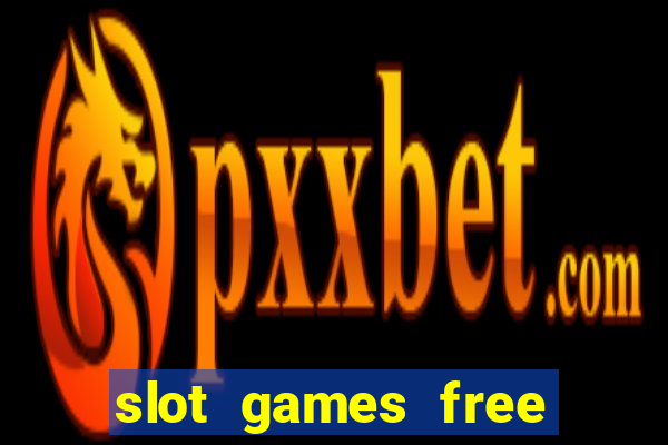 slot games free spins no deposit