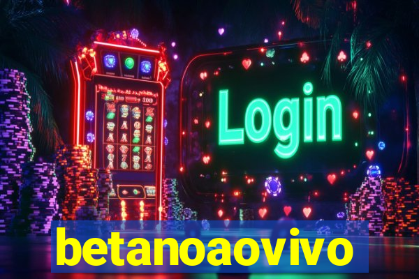 betanoaovivo