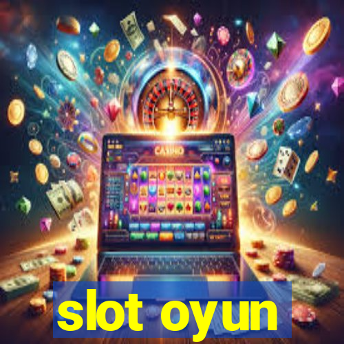 slot oyun