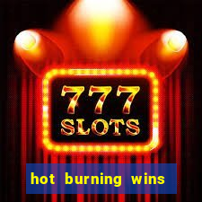 hot burning wins slot free