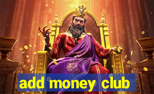 add money club