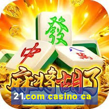 21.com casino ca