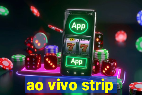 ao vivo strip