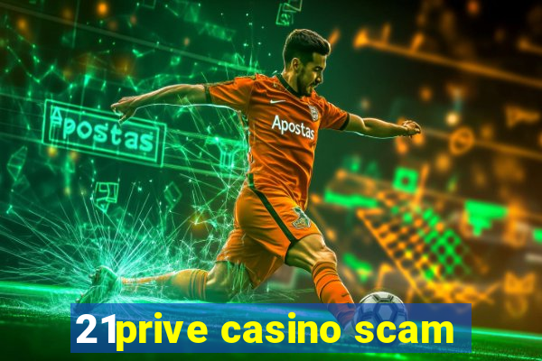 21prive casino scam