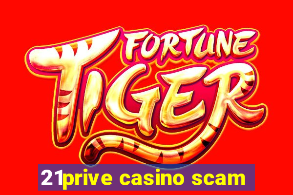 21prive casino scam