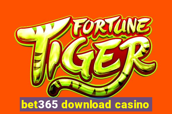 bet365 download casino