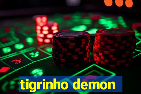 tigrinho demon