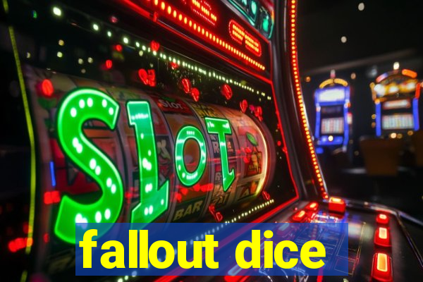 fallout dice