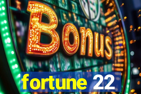 fortune 22