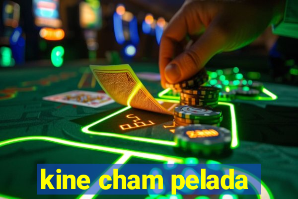 kine cham pelada