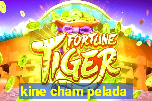 kine cham pelada