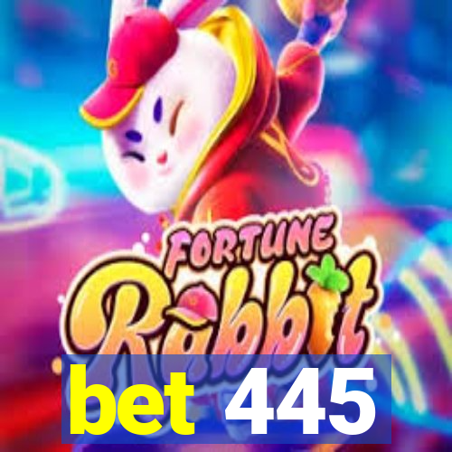 bet 445