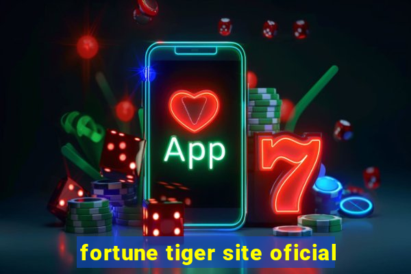 fortune tiger site oficial