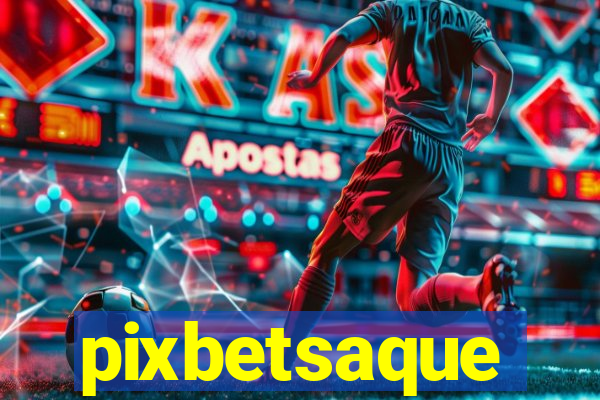 pixbetsaque