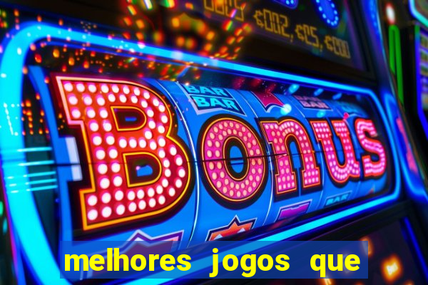 melhores jogos que d?o dinheiro de verdade