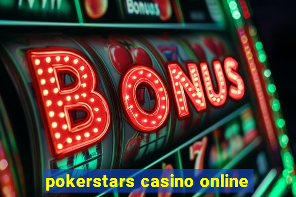 pokerstars casino online