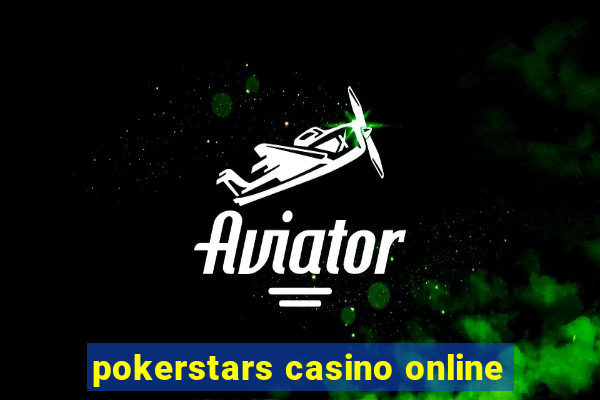 pokerstars casino online