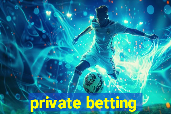 private betting