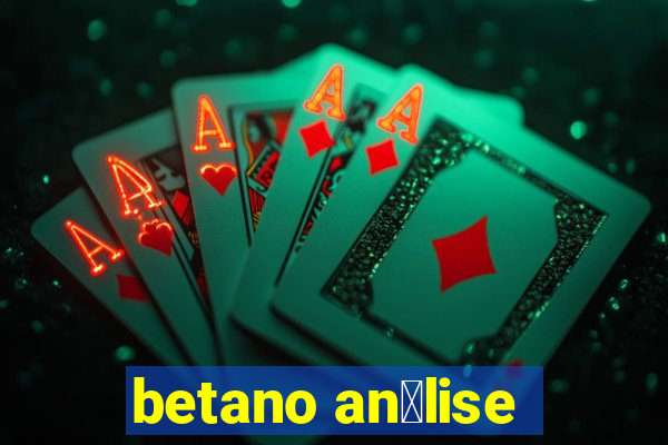 betano an谩lise