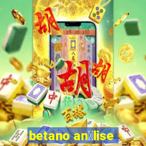 betano an谩lise