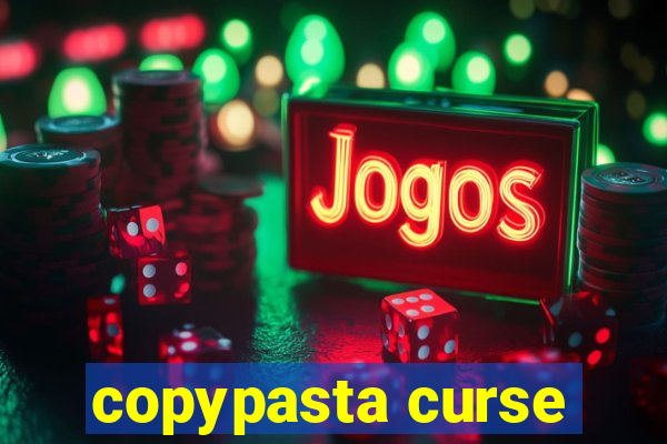 copypasta curse