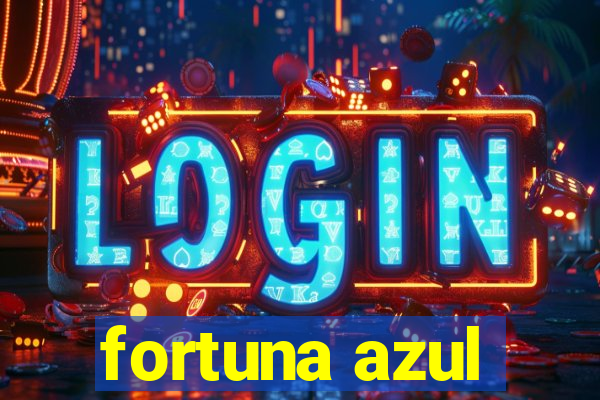 fortuna azul